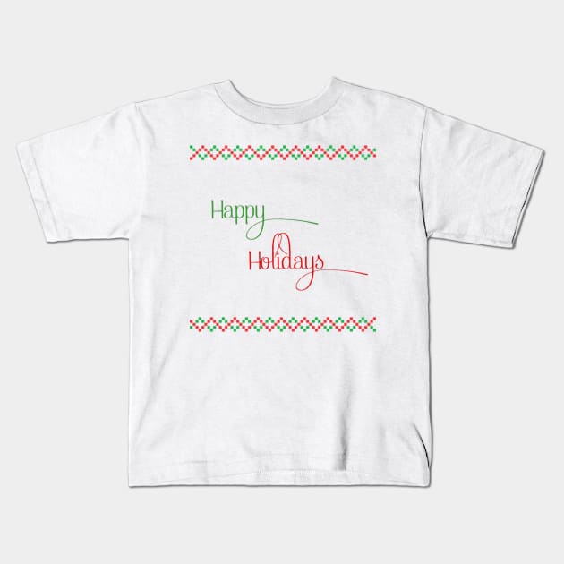 Happy Holidays Design Kids T-Shirt by CreativelyRee